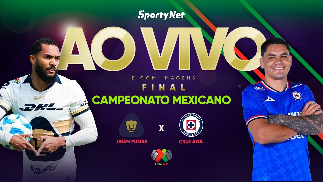 AO VIVO, COM IMAGENS E EXCLUSIVO: PUMAS X CRUZ AZUL | GRANDE FINAL - CLAUSURA | CAMPEONATO MEXICANO