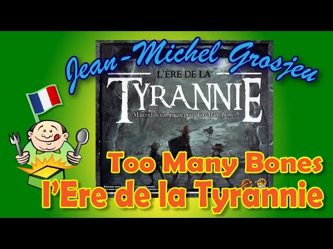 Too Many Bones : l'Ere de la Tyrannie