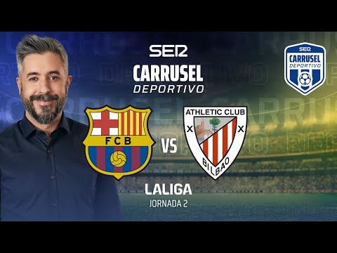 ? FC BARCELONA - ATHLETIC CLUB EN DIRECTO narración LLUIS FLAQUER | JORNADA 2 CARRUSEL DEPORTIVO