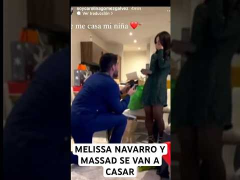 MELISSA NAVARRO Y MASSAD SE VAN A CASAR #viral #massad #melissa #memi #viralshort #viralshorts