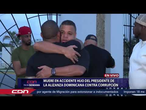 En Vivo: Muere en accidente hijo del presidente de la Alianza Dominicana Contra Corrupción