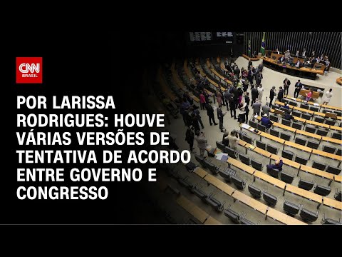 ​Análise: Houveram várias versões de tentativa de acordo entre governo e Congresso | LIVE CNN