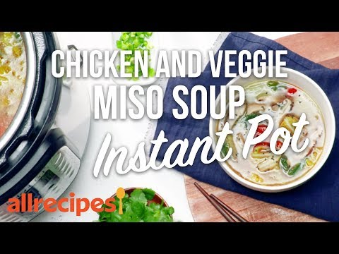 Instant Pot Chicken & Veggie Miso Soup | Soup Recipes | Allrecipes.com
