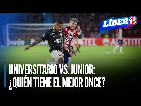 Universitario vs. Junior de Barranquilla: ¿Quién tiene el mejor once? | Líbero