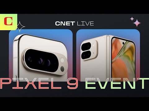 Google Pixel 9 Launch Event: CNET Live Coverage