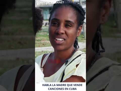 Habla madre cubana que vende canciones para dar de comer a sus hijos