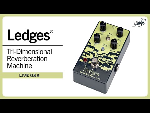Ledges Reverb LIVE Q&A