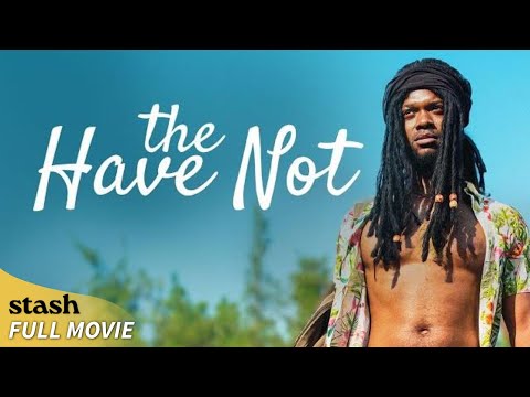 The Have Not | Comedy Drama | Full Movie | A Deadbeat Man Lives off the Land