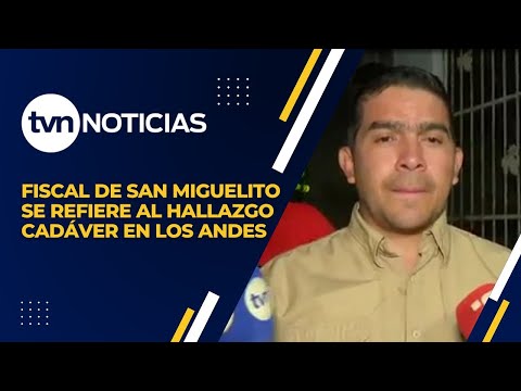 Fiscal de San Miguelito se refiere al hallazgo cadáver en Los Andes