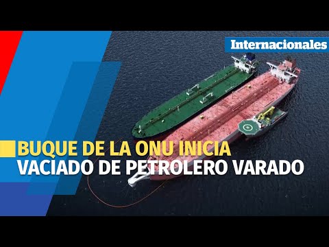 Un buque de la ONU llega al petrolero varado en Yemen para iniciar su vaciado
