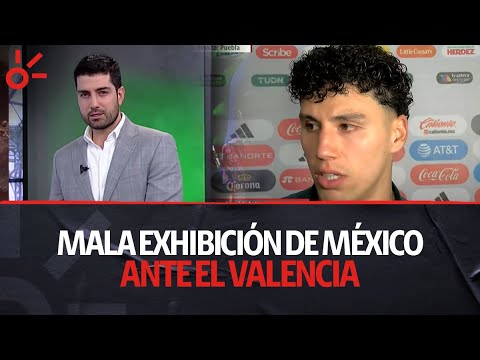 ¡Abucheados! Mala exhibición de México ante el Valencia