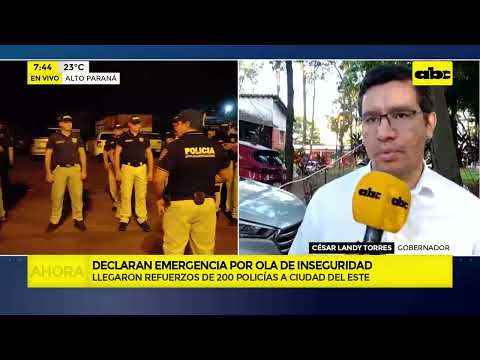 AHORA:  Declaran emergencia ante ola de inseguridad en Alto Paraná