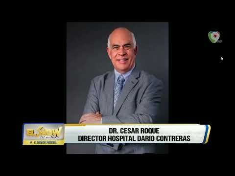 Dr. Cesar Roque da detalles sobre incendio en Hospital Dr. Ney Arias Lora  | El Show del Mediodía