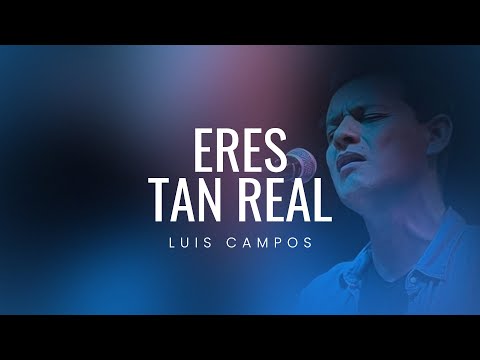 Luis Campos - Eres Tan Real