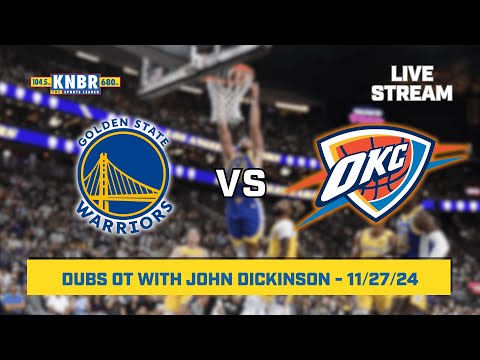 Dubs OT with John Dickinson | KNBR Livestream | 11/27/24