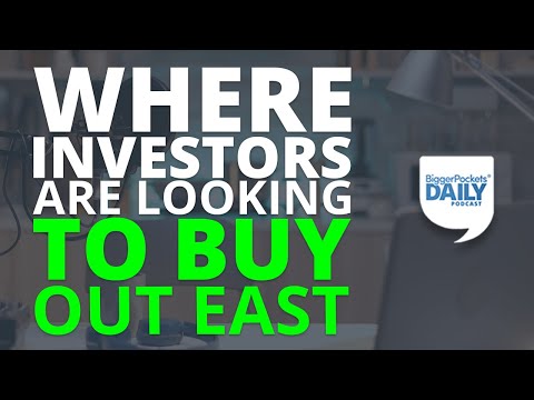 Where Investors Are Looking to Buy Out East | Daily Podcast