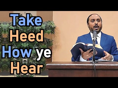 Take Heed How ye Hear - Reverend Romesh Prakashpalan Sermon Luke 8:16-21