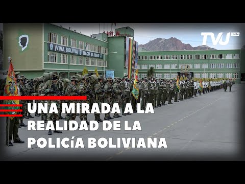 UNA MIRADA A LA REALIDAD DE LA POLICÍA BOLIVIANA