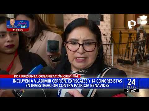 Patricia Benavides: Fiscalía le amplía investigación e incluye a Vladimir Cerrón y a 14 congresistas