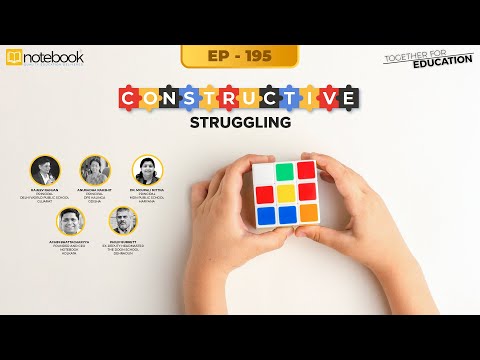 Notebook | Webinar | Together For Education| Ep 195 | Constructive Struggling