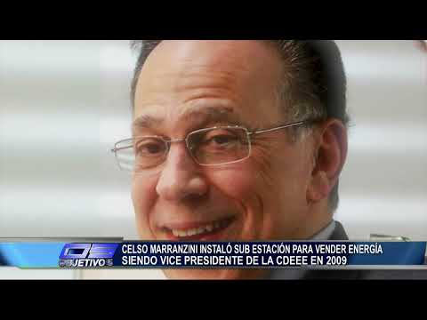 Celso Marranzini instalo subestación y vender energía siendo vicepresidente de la CDEEE | Objetivo 5