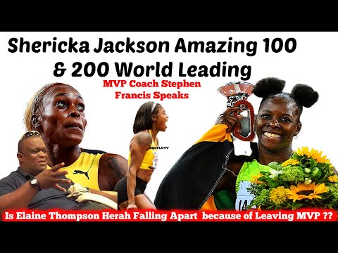 Shericka Jackson Double World Leading Time Coach Francis Talks Elaine Thompson Herah Reunion