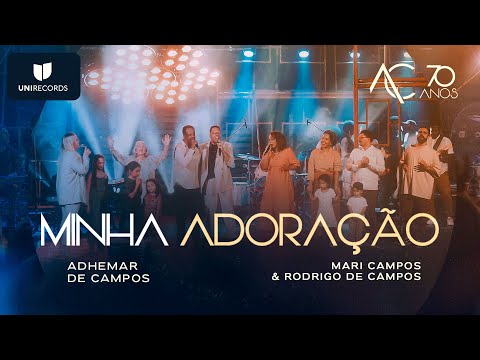 Adhemar de Campos, Mari Campos, Rodrigo de Campos - Minha Adoração  (Ao Vivo) #AC70anos