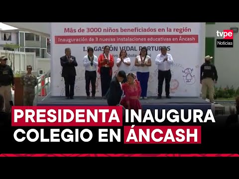Presidenta Dina Boluarte inaugura I. E. Gastón Vidal Porturas en Nuevo Chimbote, Áncash