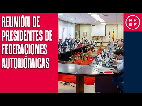 La RFEF celebra en Valladolid su reunión de presidentes de federaciones  autonómicas