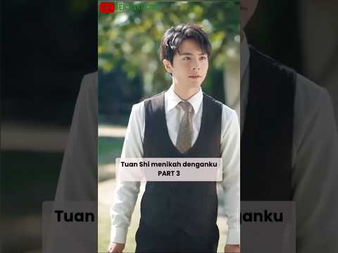 Tuan Shi menikah denganku PART3 #wangnan #liuhanyang #yuanyuhan #shortdrama2025 #ceo #dramachina poster