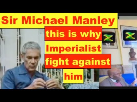 Sir Michael Manley : State Man of the third world this is why the Imperialist fight against him