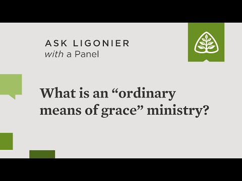 What is an “ordinary means of grace” ministry?