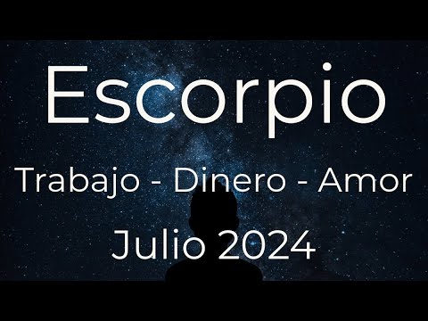 ESCORPIO TAROT LECTURA GENERAL TRABAJO DINERO Y AMOR JULIO 2024