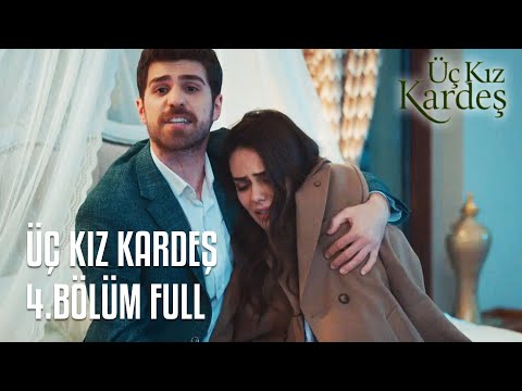 Üç Kız Kardeş 4.Bölüm - Full Bölüm