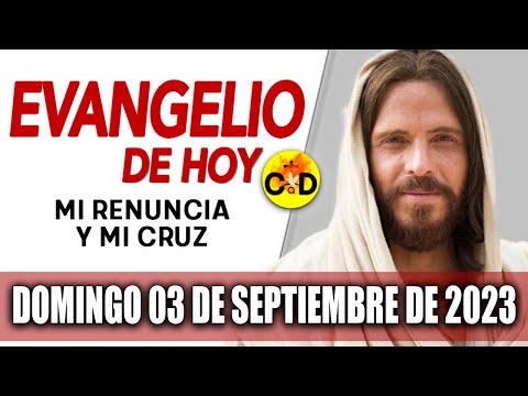 Evangelio de Hoy Domingo 3 de Septiembre 2023 | REFLEXIÓN del Evangelio Católico al Día | Católica