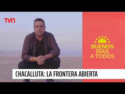 Chacalluta: La frontera abierta | Buenos días a todos