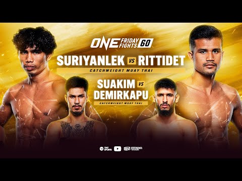 EN VIVO | ONE Friday Fights 60: Suriyanlek vs. Rittidet