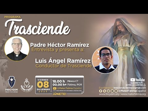 ¡Nuevo Programa! TRASCIENDE. Padre Héctor entrevista y presenta a Luis Ángel Ramírez.