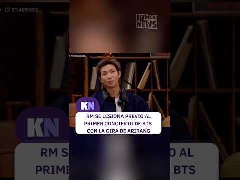 RM se LESIONA previo al primer concierto de BTS con la gira ARIRANG 😱💔 #KimchiNews #BTS #RM