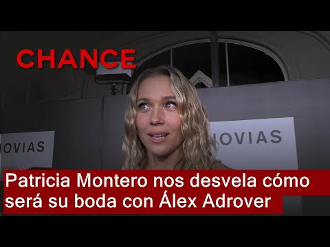 Patricia Montero nos desvela cómo será su boda con Álex Adrover