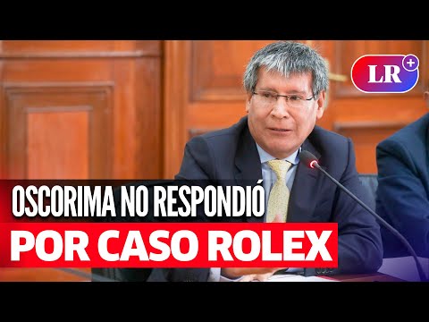 WILFREDO OSCORIMA se acogió al DERECHO DE GUARDAR SILENCIO en el Congreso por el CASO ROLEX| #LR
