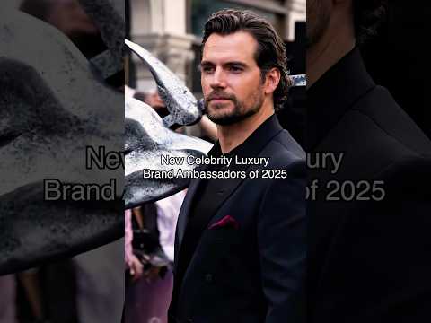 New Celebrity Luxury Brand Ambassadors of 2025