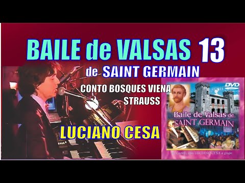 1076 - BAILE de VALSAS de SAINT GERMAIN #13 . LUCIANO CESA & Grupo. Compartilhem !