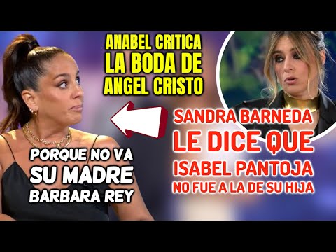 El ZASCA de SANDRA BARNEDA a ANABEL PANTOJA: por no estar BÁRBARA REY en la boda de ÁNGEL CRISTO