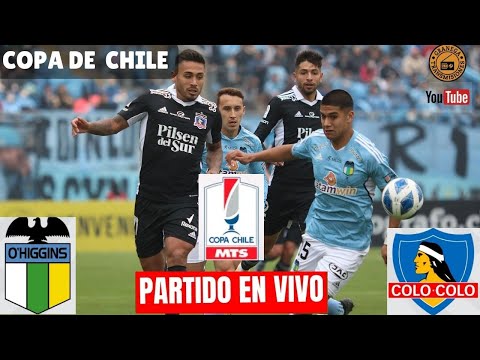 OHIGGINS VS COLO COLO EN VIVO  COPA CHILE - CUARTOS DE FINAL POR GRANEGA