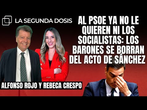 AL PSOE YA NO LE QUIEREN ni los socialistas: los barones se borran del acto de SÁNCHEZ