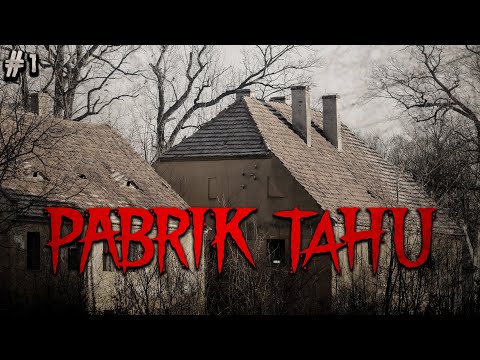 DISURUH NGURUSIN PABRIK YANG ISINYA SETAN SEMUA - Part 1 - PABRIK TAHU by QWERTYPING | HH #92