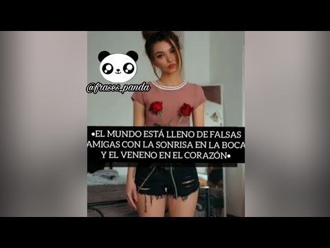 FRASES PARA FALSAS AMISTADES 100% 👊INDIRECTAS👊 [🐼FRASES PANDA🐼]