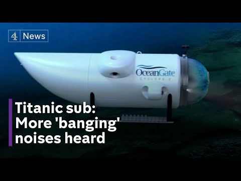 Titanic sub: Search area widens as Coast Guard says new noises heard