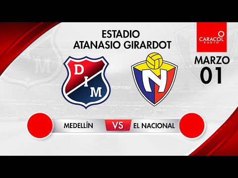 EN VIVO | Medellín (COL) vs. El Nacional (ECU) -  Copa Libertadores por el Fenómeno del Fútbol